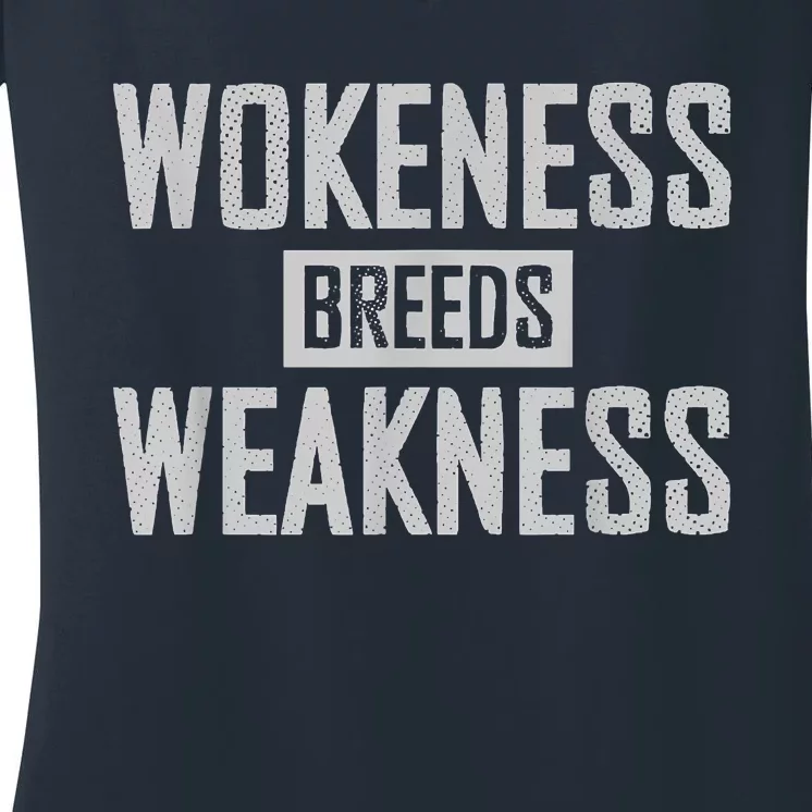 Wokeness Breeds Weakness Women's V-Neck T-Shirt