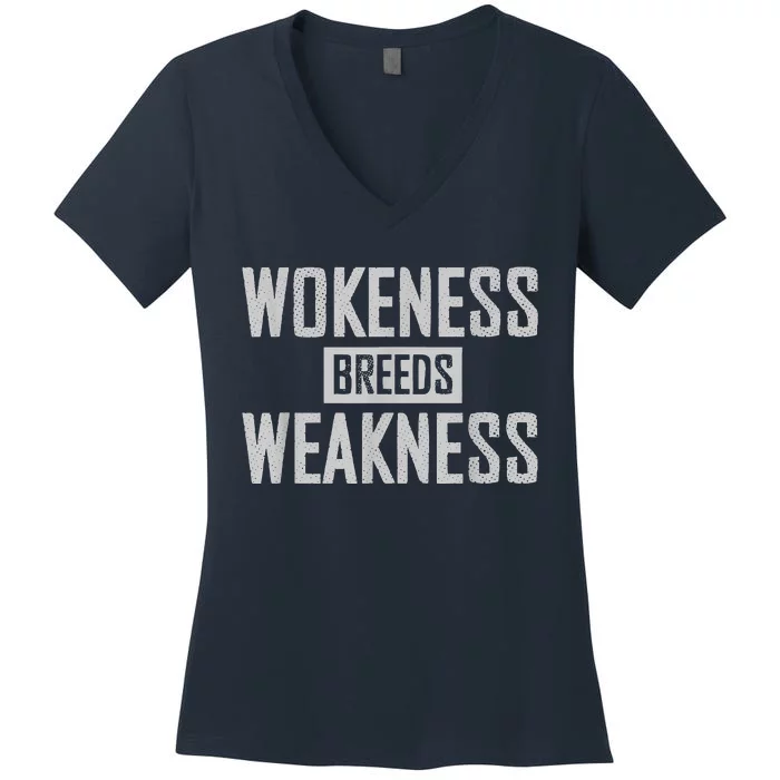 Wokeness Breeds Weakness Women's V-Neck T-Shirt