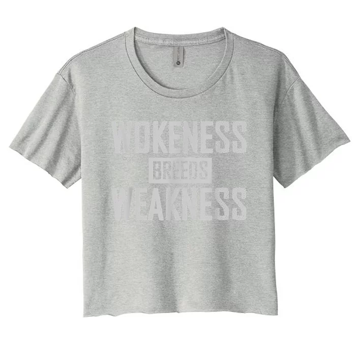 Wokeness Breeds Weakness Women's Crop Top Tee