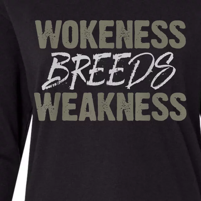 Wokeness Breeds Weakness Womens Cotton Relaxed Long Sleeve T-Shirt