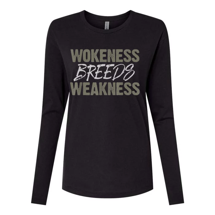 Wokeness Breeds Weakness Womens Cotton Relaxed Long Sleeve T-Shirt