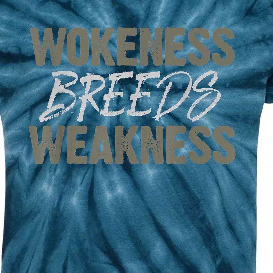 Wokeness Breeds Weakness Kids Tie-Dye T-Shirt