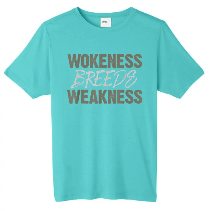 Wokeness Breeds Weakness ChromaSoft Performance T-Shirt