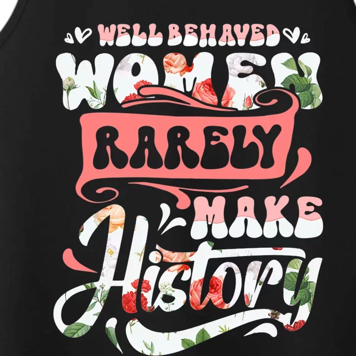 Well Behaved Wo Rarely Make History Funny Mothers Day Performance Tank