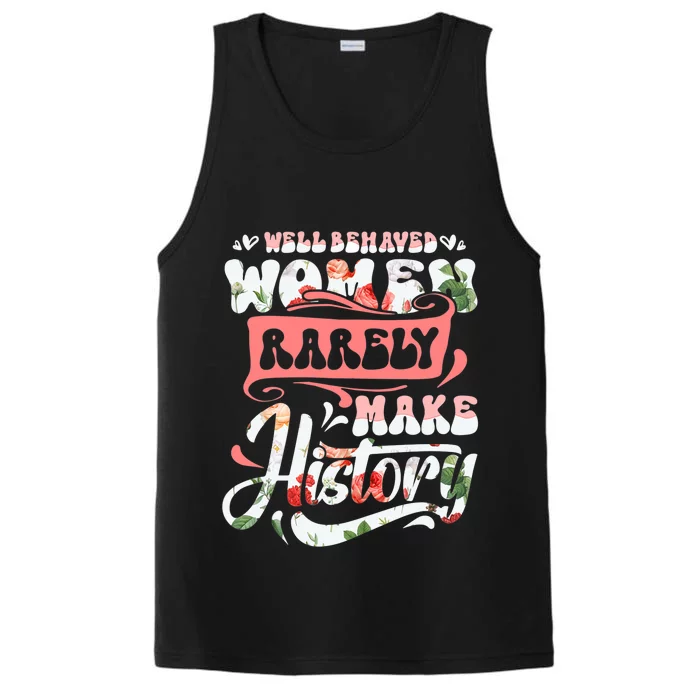 Well Behaved Wo Rarely Make History Funny Mothers Day Performance Tank