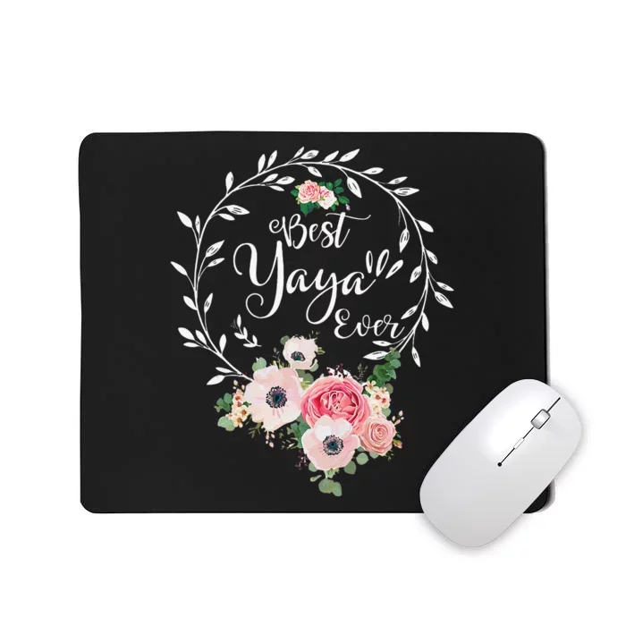 Womens Best Yaya Ever Floral Decoration Grandma Mousepad