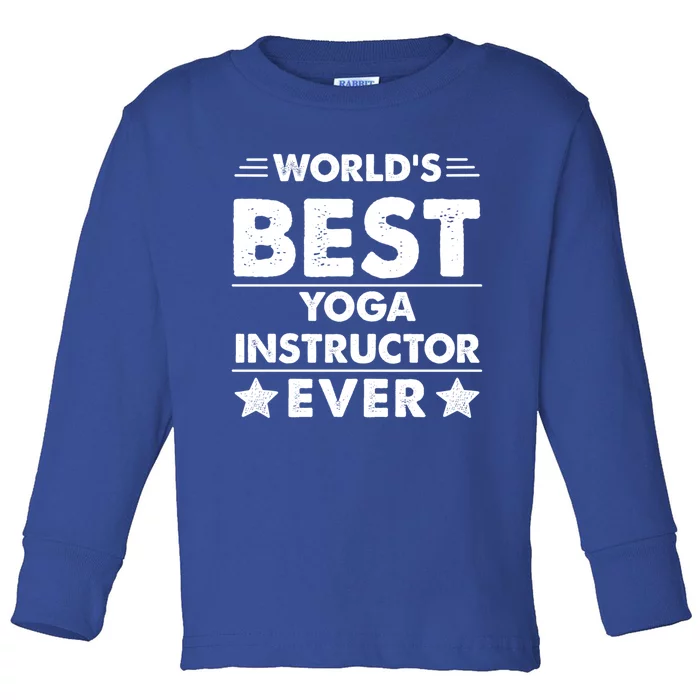 Worlds Best Yoga Instructor Ever Gift Toddler Long Sleeve Shirt