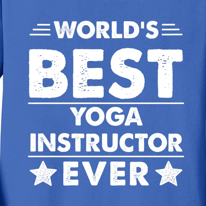 Worlds Best Yoga Instructor Ever Gift Kids Long Sleeve Shirt