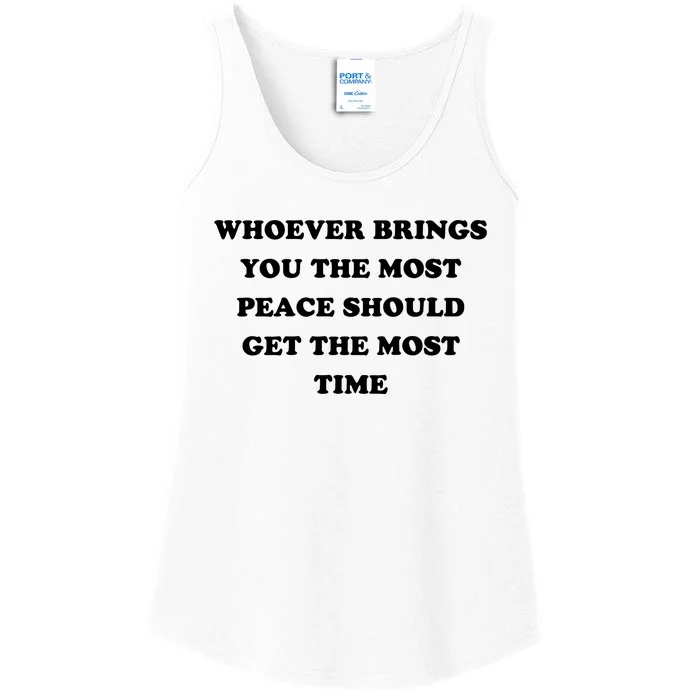 Whoever Brings You The Most Peace Should Get The Most Time Ladies Essential Tank