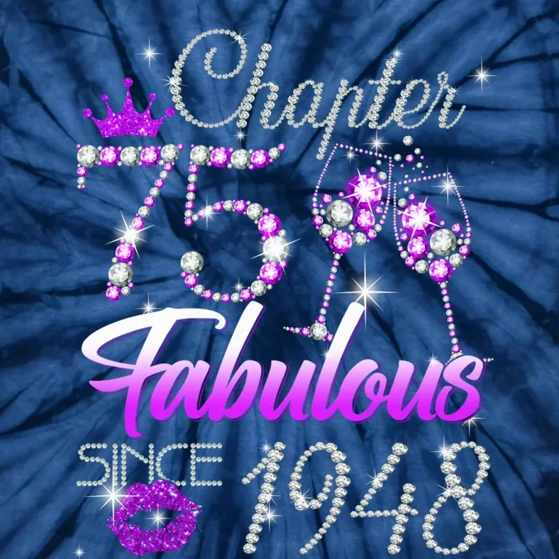 Wo Chapter 75 Fabulous Since 1948 75th Birthday Present Queen Tie-Dye T-Shirt