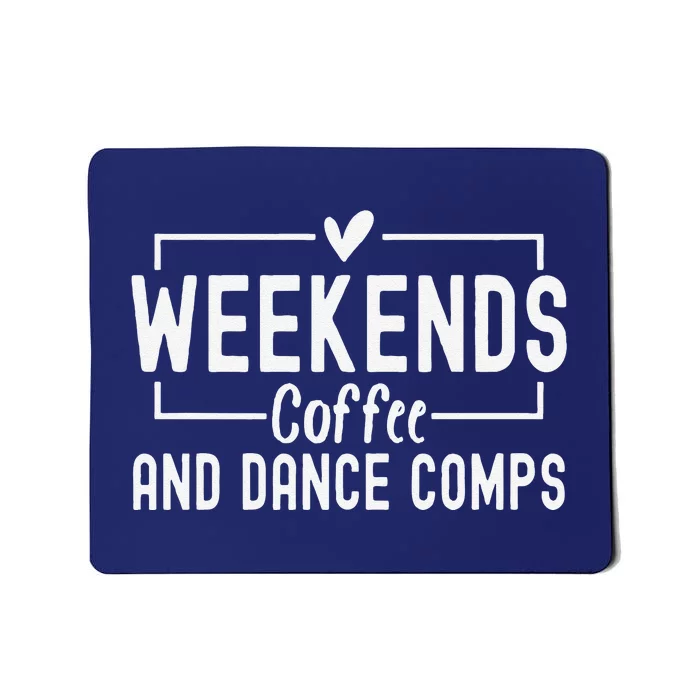 Weekends Coffee And Dance Comps Mothers Day Dance Mom Women Mousepad