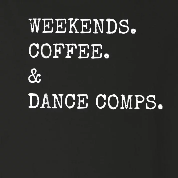 Weekends Coffee And Dance Comps Toddler Long Sleeve Shirt