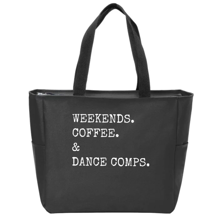 Weekends Coffee And Dance Comps Zip Tote Bag