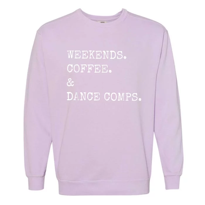 Weekends Coffee And Dance Comps Garment-Dyed Sweatshirt