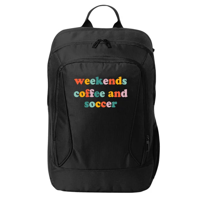 Weekends Coffee And Soccer Soccer Auntie Soccer Mom City Backpack