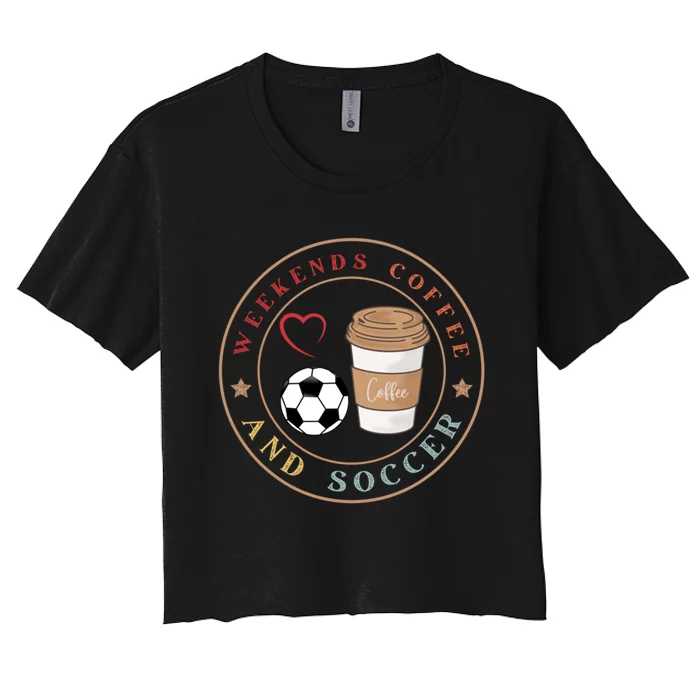 Weekends Coffee And Soccer Retro Women's Crop Top Tee