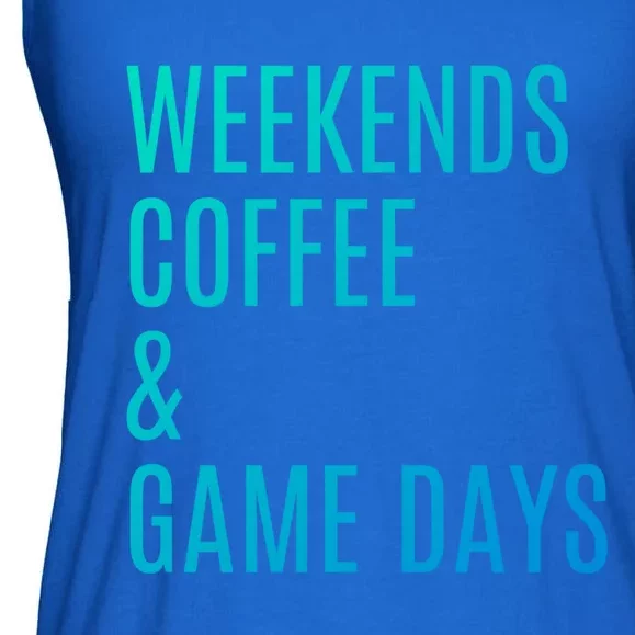 Weekends Coffee And Game Days Football Baseball Soccer Mom Great Gift Ladies Essential Flowy Tank