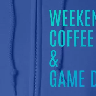 Weekends Coffee And Game Days Football Baseball Soccer Mom Great Gift Full Zip Hoodie