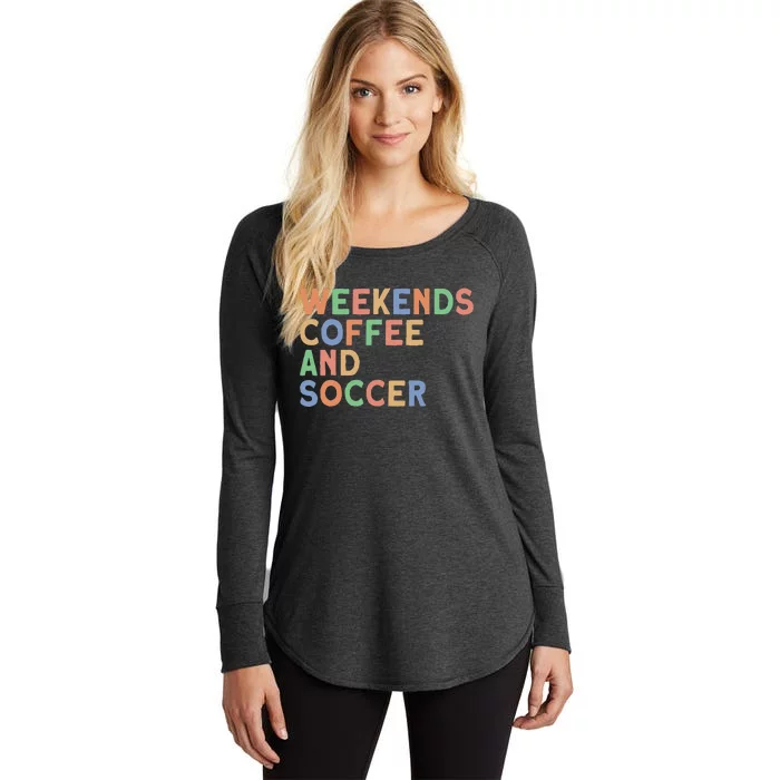 Weekends Coffee And Soccer Soccer Mom Women's Perfect Tri Tunic Long Sleeve Shirt