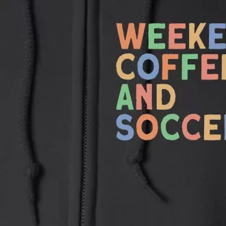 Weekends Coffee And Soccer Soccer Mom Full Zip Hoodie