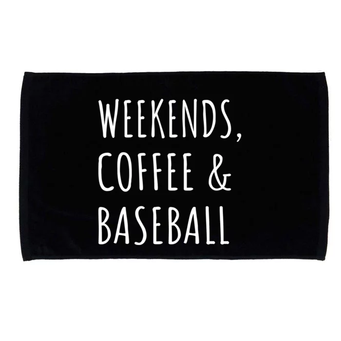 Weekends Coffee And Baseball Sports Fan Dad Baseball Mom Gift Microfiber Hand Towel