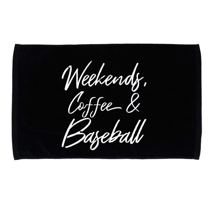 Weekends Coffee And Baseball Sports Fan Dad Baseball Mom Cool Gift Microfiber Hand Towel