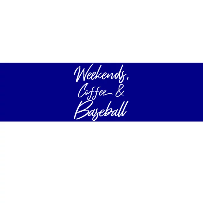 Weekends Coffee And Baseball Sports Fan Dad Baseball Mom Cool Gift Bumper Sticker