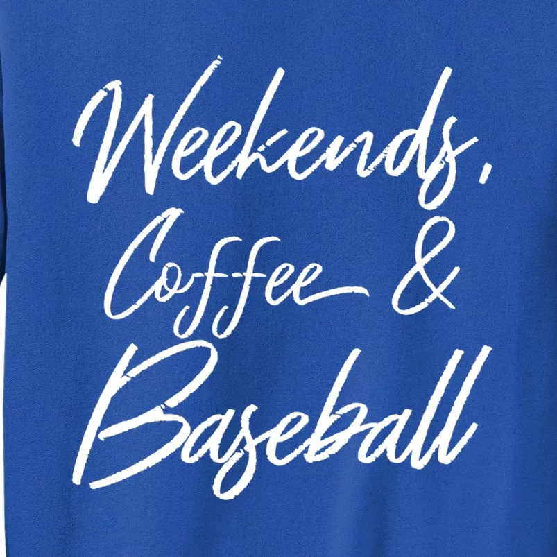 Weekends Coffee And Baseball Sports Fan Dad Baseball Mom Cool Gift Tall Sweatshirt