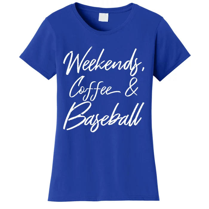 Weekends Coffee And Baseball Sports Fan Dad Baseball Mom Cool Gift Women's T-Shirt