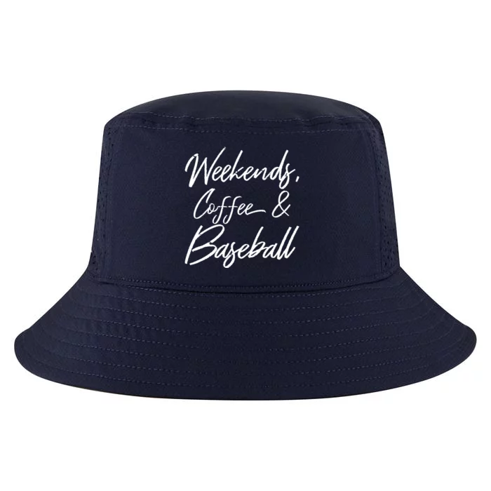 Weekends Coffee And Baseball Sports Fan Dad Baseball Mom Cool Gift Cool Comfort Performance Bucket Hat