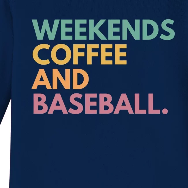 Weekends Coffee And Baseball Gift Baby Long Sleeve Bodysuit