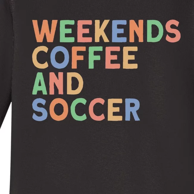 Weekends Coffee And Soccer Mom Baby Long Sleeve Bodysuit