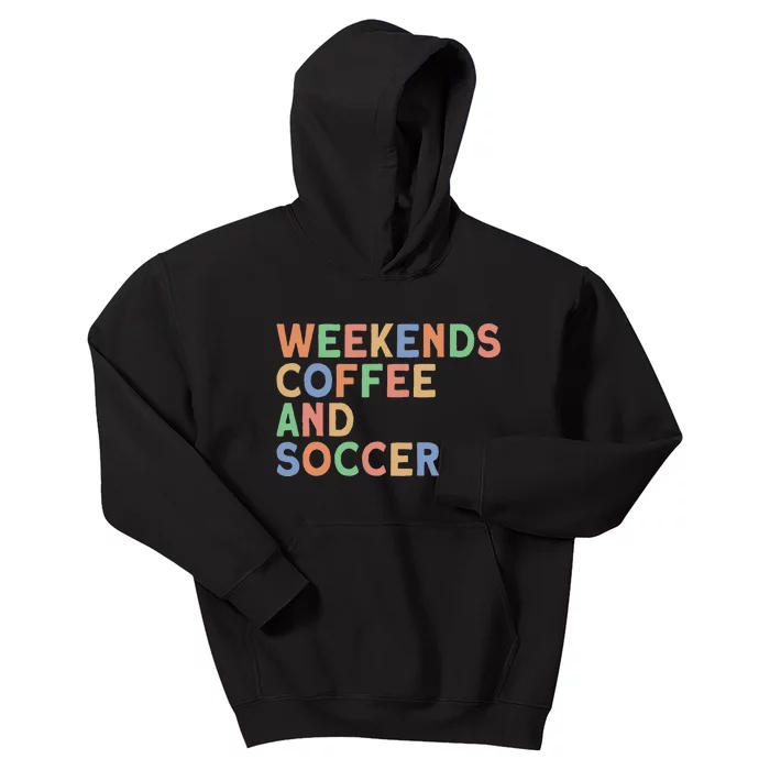 Weekends Coffee And Soccer Mom Kids Hoodie