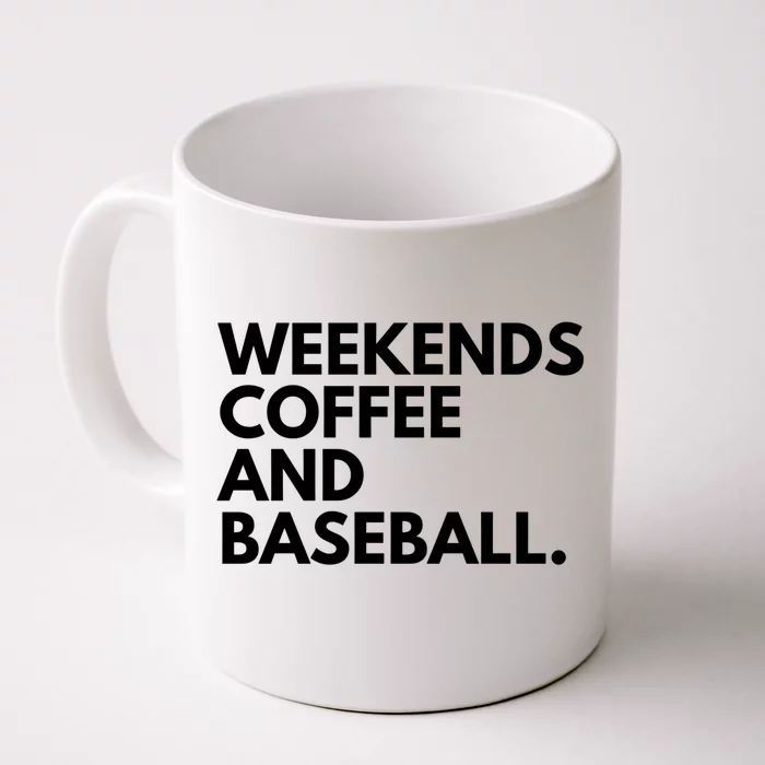 Weekends Coffee And Baseball Baseball Mom Gift Front & Back Coffee Mug