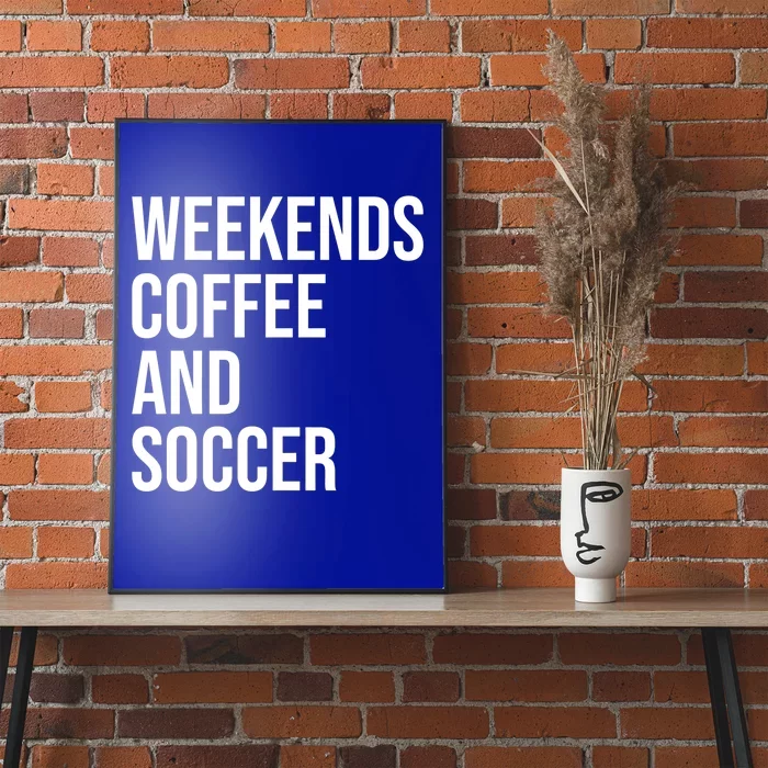 Weekends Coffee And Soccer Soccer Auntie Soccer Mom Gift Poster