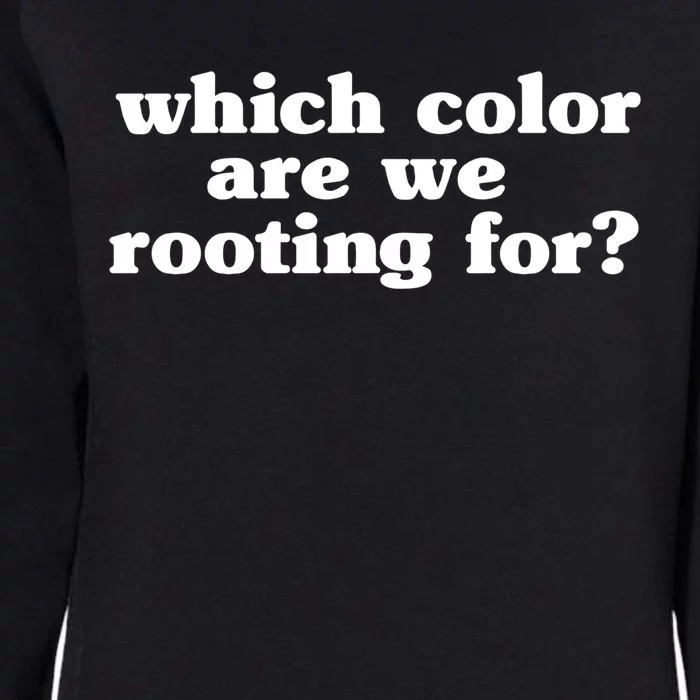 Which Colour Are We Rooting For Meaningful Gift Sarcastic Anti Sports Cute Gift Womens California Wash Sweatshirt