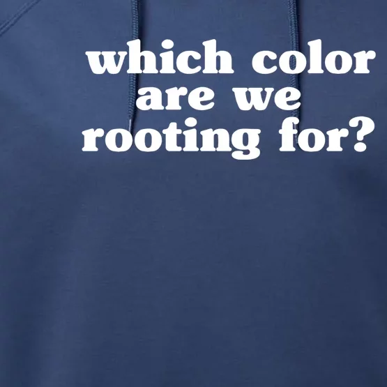 Which Colour Are We Rooting For Meaningful Gift Sarcastic Anti Sports Cute Gift Performance Fleece Hoodie