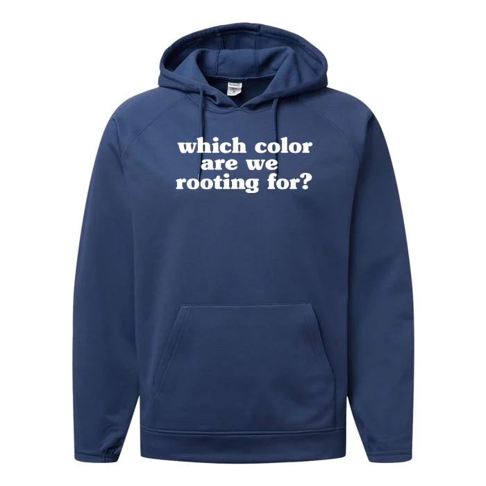 Which Colour Are We Rooting For Meaningful Gift Sarcastic Anti Sports Cute Gift Performance Fleece Hoodie