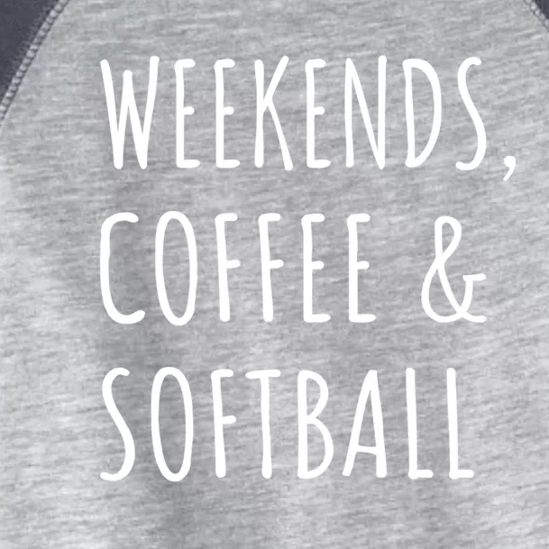 Weekends Coffee And Softball Sports Fan Dad Softball Mom Funny Gift Toddler Fine Jersey T-Shirt