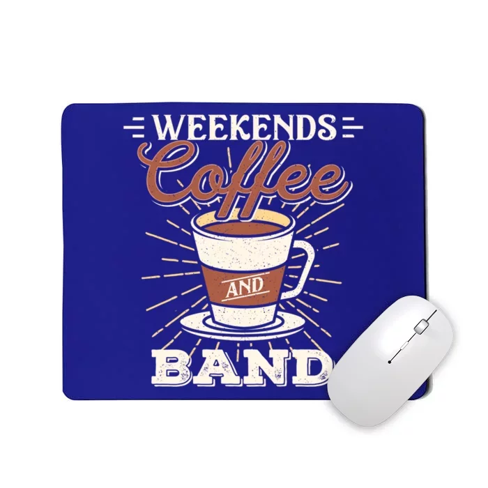 Weekends Coffee And Band Mom Marching Band Parent Gift Cute Gift Mousepad