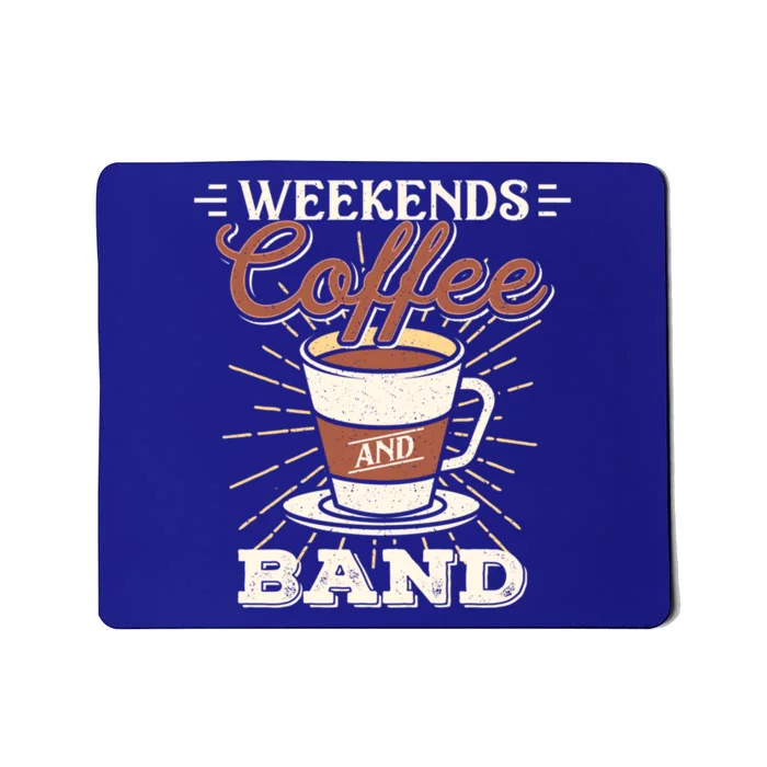 Weekends Coffee And Band Mom Marching Band Parent Gift Cute Gift Mousepad