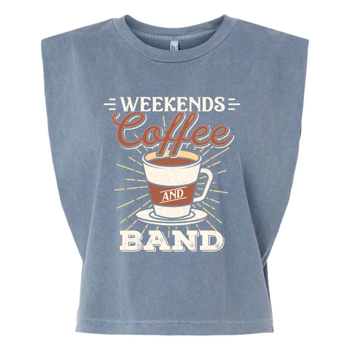 Weekends Coffee And Band Mom Marching Band Parent Gift Cute Gift Garment-Dyed Women's Muscle Tee