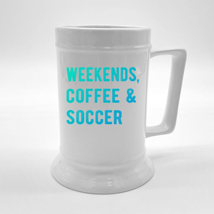 Weekends Coffee And Soccer Sports Fan Dad Soccer Mom Gift Front & Back Beer Stein