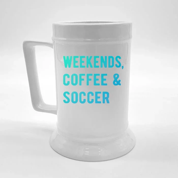 Weekends Coffee And Soccer Sports Fan Dad Soccer Mom Gift Front & Back Beer Stein