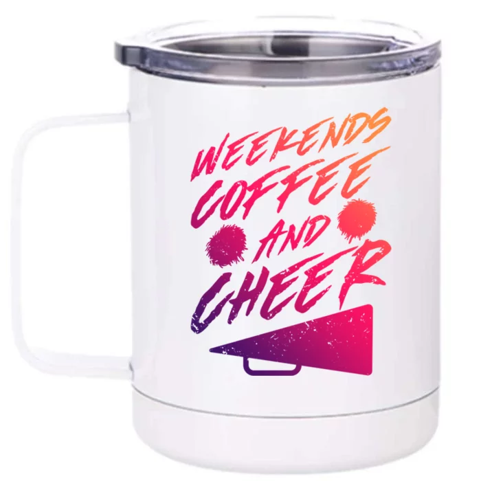 Weekends Coffee And Cheer Cheerleading Mom Parents Costume Funny Gift Front & Back 12oz Stainless Steel Tumbler Cup