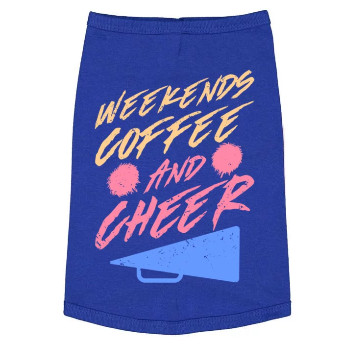 Weekends Coffee And Cheer Cheerleading Mom Parents Costume Cool Gift Doggie Tank