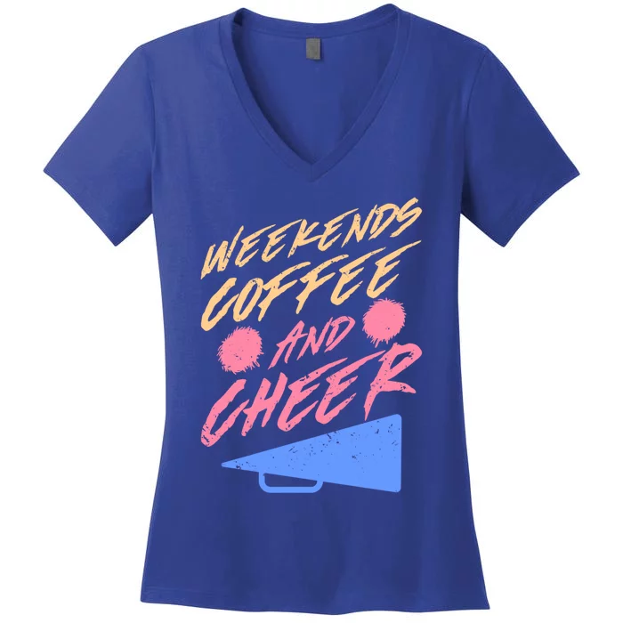 Weekends Coffee And Cheer Cheerleading Mom Parents Costume Cool Gift Women's V-Neck T-Shirt