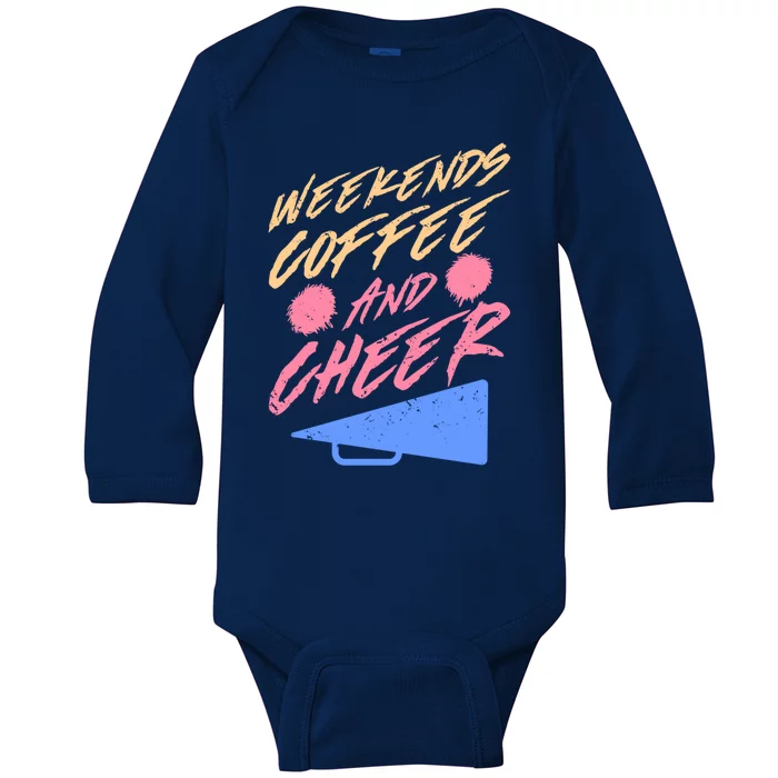 Weekends Coffee And Cheer Cheerleading Mom Parents Costume Cool Gift Baby Long Sleeve Bodysuit