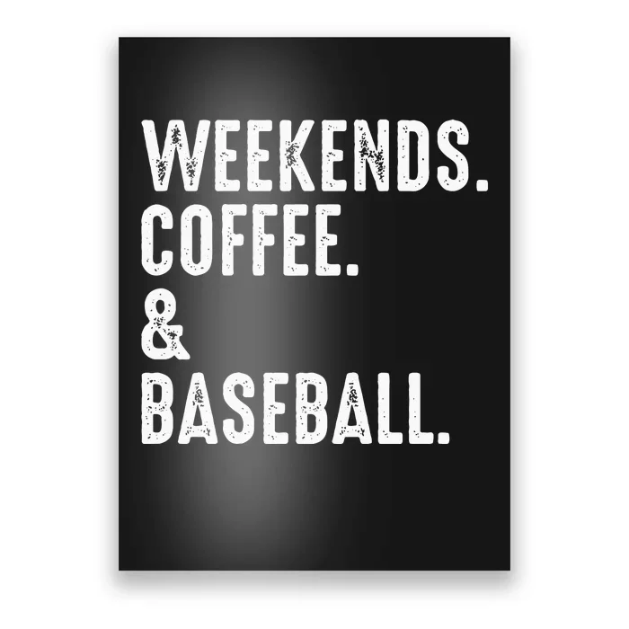 Weekends Coffee And Baseball Funny Baseball Dad Mom Vintage Poster