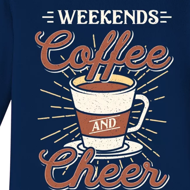 Weekends Coffee And Cheer Mom Cheerleading Parent Gift Cute Gift Baby Long Sleeve Bodysuit